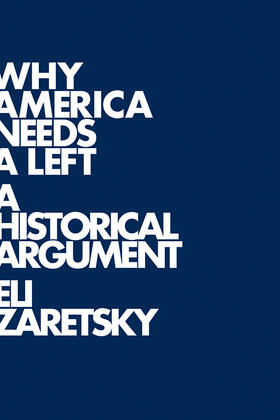 Zaretsky |  Why America Needs a Left | Buch |  Sack Fachmedien