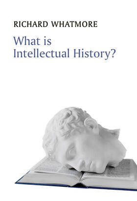 Whatmore |  What Is Intellectual History? | Buch |  Sack Fachmedien