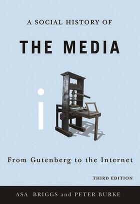 Briggs / Burke |  A Social History of the Media: From Gutenberg to the Internet | Buch |  Sack Fachmedien