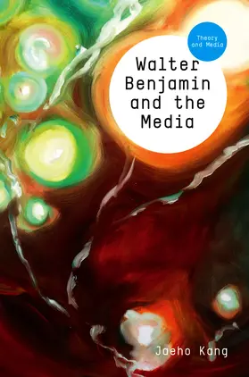 Kang |  Walter Benjamin and the Media | Buch |  Sack Fachmedien