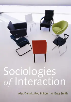 Dennis / Philburn / Smith |  Sociologies of Interaction | Buch |  Sack Fachmedien