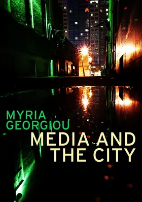 Georgiou |  Media and the City | Buch |  Sack Fachmedien