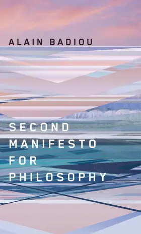 Badiou |  Second Manifesto for Philosophy | Buch |  Sack Fachmedien