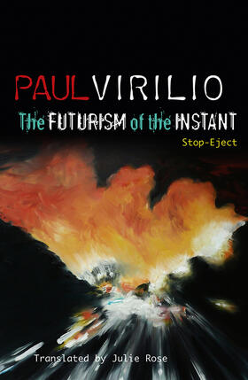 Virilio |  The Futurism of the Instant | Buch |  Sack Fachmedien