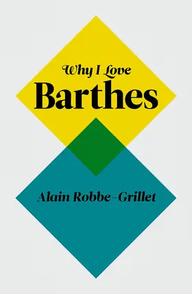 Robbe-Grillet |  Why I Love Barthes | Buch |  Sack Fachmedien