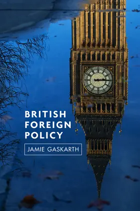 Gaskarth |  British Foreign Policy | Buch |  Sack Fachmedien