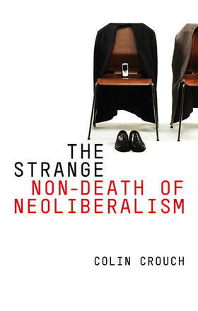 Crouch |  The Strange Non-Death of Neo-Liberalism | Buch |  Sack Fachmedien