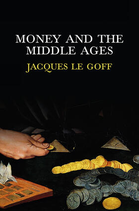 Le Goff |  Money and the Middle Ages | Buch |  Sack Fachmedien