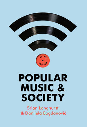 Longhurst / Bogdanovic |  Popular Music and Society | Buch |  Sack Fachmedien