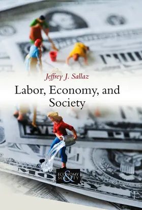 Sallaz |  Labor, Economy, and Society | Buch |  Sack Fachmedien