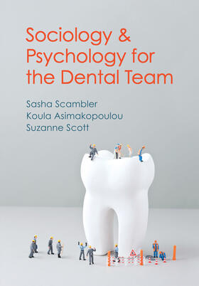 Scambler / Asimakopoulou / Scott |  Sociology and Psychology for the Dental Team | Buch |  Sack Fachmedien