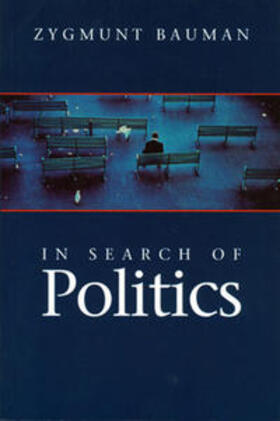 Bauman |  In Search of Politics | eBook | Sack Fachmedien