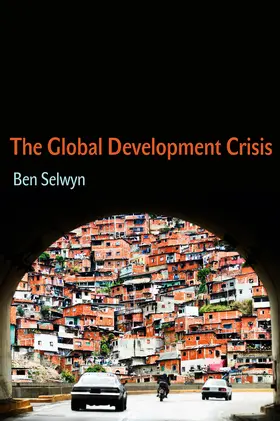 Selwyn |  The Global Development Crisis | Buch |  Sack Fachmedien