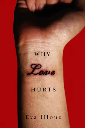 Illouz |  Why Love Hurts | Buch |  Sack Fachmedien