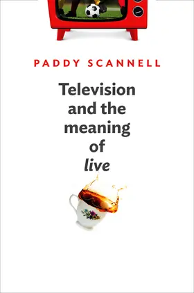 Scannell |  Television and the Meaning of 'Live' | Buch |  Sack Fachmedien