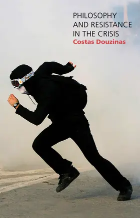 Douzinas | Philosophy and Resistance in the Crisis | Buch | 978-0-7456-6544-3 | sack.de