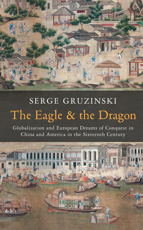 Gruzinski |  The Eagle and the Dragon | Buch |  Sack Fachmedien