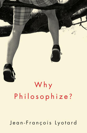Lyotard |  Why Philosophize? | Buch |  Sack Fachmedien