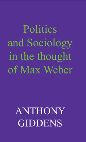 Giddens |  Politics and Sociology in the Thought of Max Weber | Buch |  Sack Fachmedien