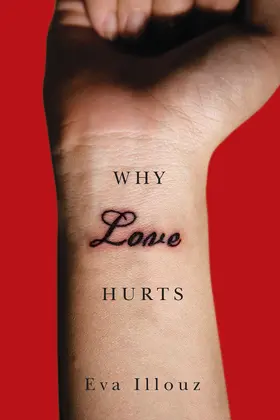 Illouz |  Why Love Hurts | Buch |  Sack Fachmedien