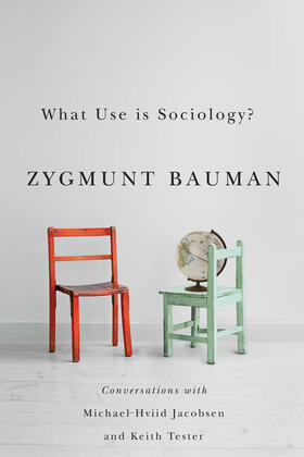 Bauman / Jacobsen / Tester |  What Use Is Sociology? | Buch |  Sack Fachmedien