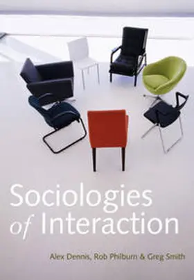 Dennis / Philburn / Smith |  Sociologies of Interaction | eBook | Sack Fachmedien