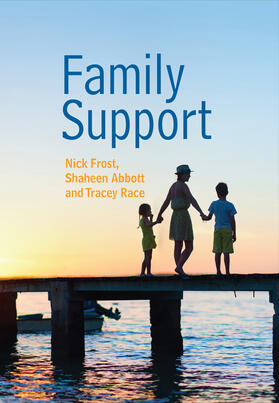 Frost / Abbott / Race |  Family Support: Prevention, Early Intervention and Early Help | Buch |  Sack Fachmedien