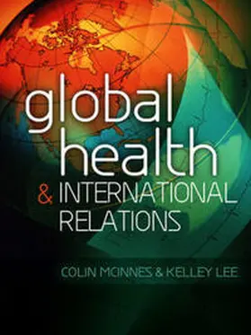 McInnes / Lee |  Global Health and International Relations | eBook | Sack Fachmedien