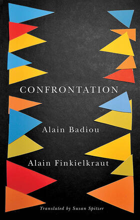 Badiou / Finkielkraut |  Confrontation | Buch |  Sack Fachmedien