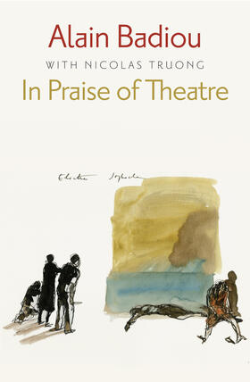 Badiou / Truong |  In Praise of Theatre | Buch |  Sack Fachmedien