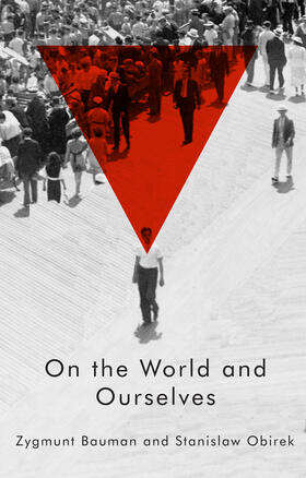 Bauman / Obirek |  On the World and Ourselves | Buch |  Sack Fachmedien