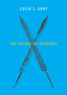 Gray |  The Future of Strategy | Buch |  Sack Fachmedien