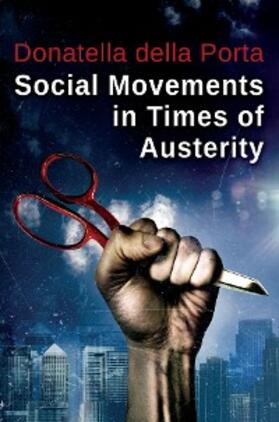 della Porta |  Social Movements in Times of Austerity | eBook | Sack Fachmedien
