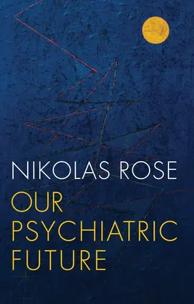 Rose |  Our Psychiatric Future | Buch |  Sack Fachmedien