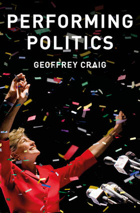 Craig |  Performing Politics | Buch |  Sack Fachmedien