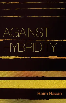 Hazan | Against Hybridity | Buch | 978-0-7456-9069-8 | sack.de