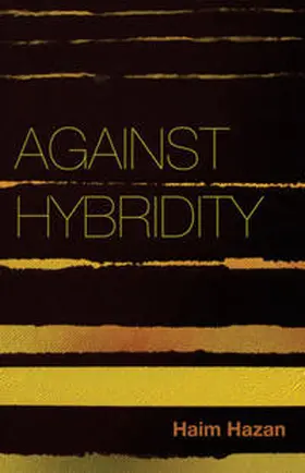 Hazan | Against Hybridity | E-Book | sack.de