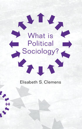 Clemens |  Clemens, E: What Is Political Sociology? | Buch |  Sack Fachmedien