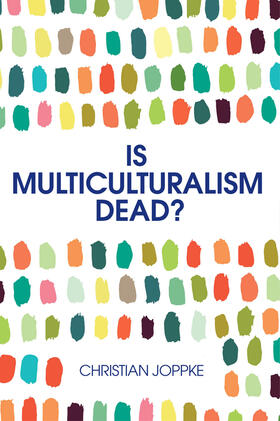Joppke |  Is Multiculturalism Dead? | Buch |  Sack Fachmedien