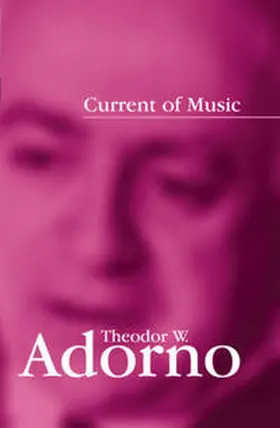 Adorno / Hullot-Kentor |  Current of Music | eBook | Sack Fachmedien