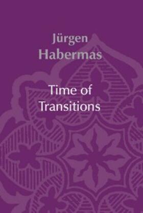 Habermas |  Time of Transitions | eBook | Sack Fachmedien