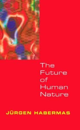 Habermas |  The Future of Human Nature | eBook | Sack Fachmedien