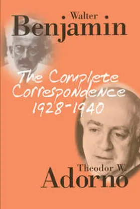 Adorno / Benjamin |  The Complete Correspondence 1928 - 1940 | eBook | Sack Fachmedien