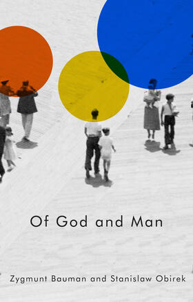 Bauman / Obirek |  Of God and Man | Buch |  Sack Fachmedien