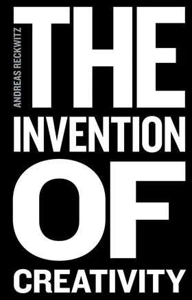 Reckwitz | The Invention of Creativity | Buch | 978-0-7456-9703-1 | sack.de