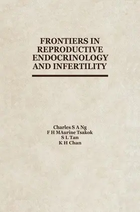 Ng / Chan / Tsakok |  Frontiers in Reproductive Endocrinology and Infertility | Buch |  Sack Fachmedien