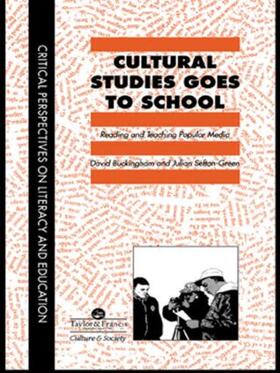 Buckingham / Sefton-Green |  Cultural Studies Goes To School | Buch |  Sack Fachmedien