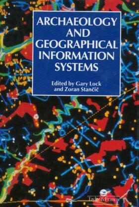 Lock / Stancic |  Archaeology And Geographic Information Systems | Buch |  Sack Fachmedien