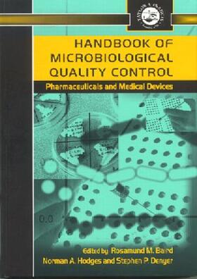 Baird / Hodges / Denyer |  Handbook of Microbiological Quality Control in Pharmaceuticals and Medical Devices | Buch |  Sack Fachmedien