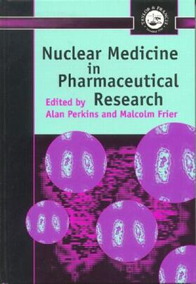 Frier / Perkins |  Nuclear Medicine in Pharmaceutical Research | Buch |  Sack Fachmedien